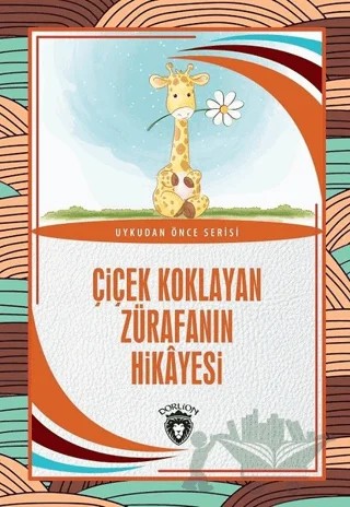 Çiçek Koklayan Zürafanın Hikayesi – Hüseyin Nadir Paksoy – Dorlion Yayınları kitap kapağı