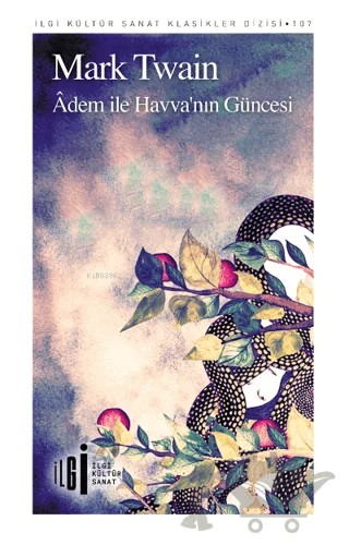 Adem İle Havva’nın Güncesi – Mark Twaın – İlgi Kültür Sanat Yayınları kitap kapağı
