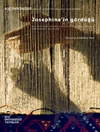 Josephine’in Gördüğü – Kimberly Hart – Koç Üniversitesi Yayınları kitap kapağı