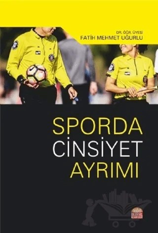 Sporda Cinsiyet Ayrımı – Fatih Mehmet Uğurlu – Nobel Bilimsel Eserler kitap kapağı
