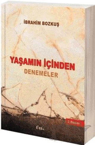 Yaşamın İçinden Denemeler – İbrahim Bozkuş – Etki Yayınları kitap kapağı