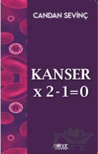 Kanser X 2-1=0 – Candan Sevinç – Gülnar Yayınları kitap kapağı
