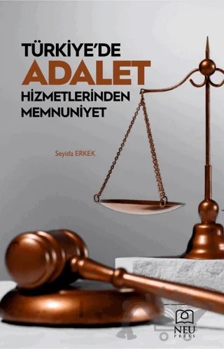Türkiye'de Adalet Hizmetlerinden Memnuniyet – Seyida Erkek – Necmettin Erbakan Üniversitesi Yayınları kitap kapağı