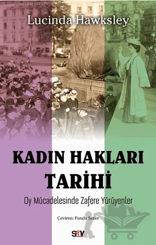 Kadın Hakları Tarihi – Lucinda Hawksley – Say Yayınları kitap kapağı