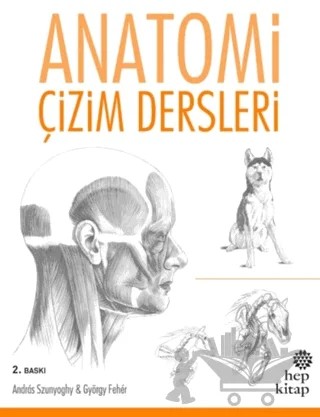 Anatomi Çizim Dersleri – Andras Szunyoghy, György Feher – Hep Kitap kitap kapağı
