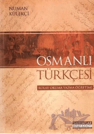 Osmanlı Türkçesi – Numan Külekçi – Sahhaflar Kitap Sarayı kitap kapağı