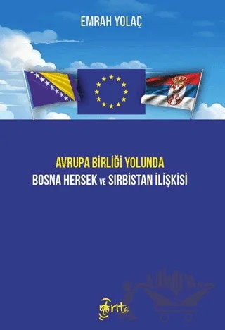 Avrupa Birliği Yolunda Bosna Hersek ve Sırbistan İlişkisi – Emrah Yolaç – Otorite Yayınları kitap kapağı
