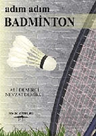 Adım Adım Badminton – Ali Demirci – Sokak Kitapları Yayınları kitap kapağı