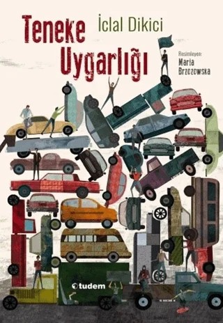 Teneke Uygarlığı – İclal Dikici – Tudem Yayınları kitap kapağı