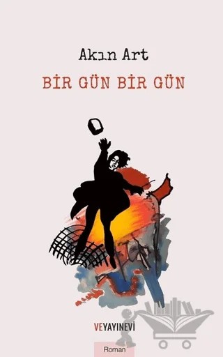 Bir Gün Bir Gün – Akın Art – Ve Yayınevi kitap kapağı