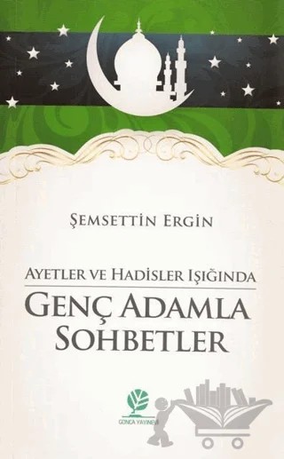 Ayetler ve Hadisler Işığında Genç Adamla Sohbetler – Şemsettin Ergin – Gonca Yayınevi kitap kapağı