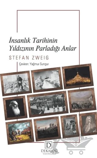 İnsanlık Tarihinin Yıldızının Parladığı Anlar – Stefan Zweıg – Dekalog Yayınları kitap kapağı