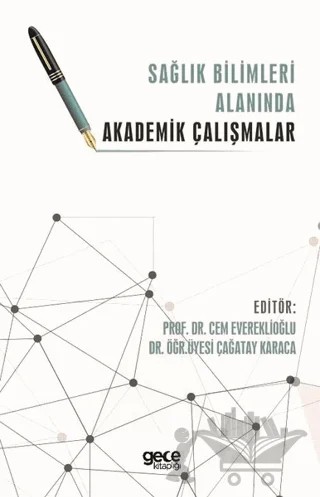 Sağlık Bilimleri Alanında Akademik Çalışmalar – Cem Evereklioğlu, Duygu Gülmez Sevim – Gece Kitaplığı kitap kapağı