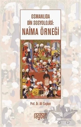 Osmanlıda Din Sosyolojisi: Naima Örneği – Ali Çoşkun – Rağbet Yayınları kitap kapağı