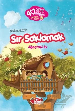 Sır Saklamak - 40 Öykü 40 Değer – Nezihe Ak İnci – Çilek Kitaplar kitap kapağı