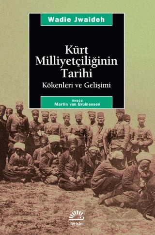 Kürt Milliyetçiliğinin Tarihi Kökenleri ve Gelişimi – Wadie Jwaideh – İletişim Yayınevi kitap kapağı