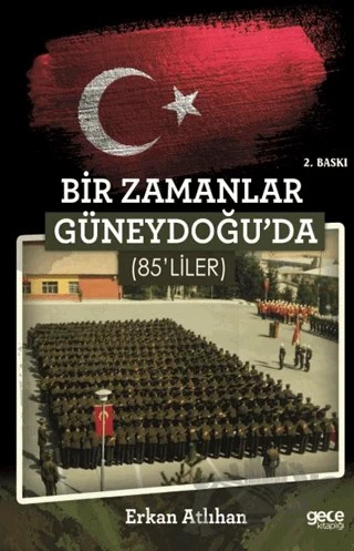 Bir Zamanlar Güneydoğu'da 85'liler – Erkan Atlıhan – Gece Kitaplığı kitap kapağı