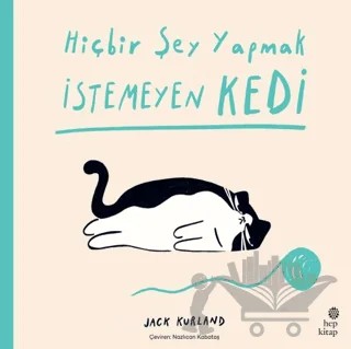 Hiçbir Şey Yapmak İstemeyen Kedi – Jack Kurland – Hep Kitap kitap kapağı