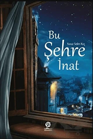 Bu Şehre İnat – Yavuz Selim Koç – Gonca Yayınevi kitap kapağı