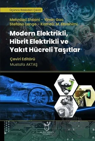 Modern Elektrikli, Hibrit Elektrikli ve Yakıt Hücreli Taşıtlar – Mehrdad Ehsani, Yimin Gao – Akademisyen Kitabevi kitap kapağı