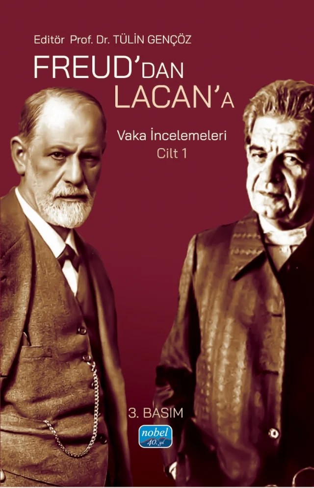 FREUD’DAN LACAN’A VAKA İNCELEMELERİ: Cilt 1 – Ayca Korkmaz, Derya Özbek Şimşek, Eylül Ceren Demir, Fatma Girgin Kardeş, Gizem Minçe, Işıl Necef, Münevver Zuhal Bilik, Selin Uçar Özsoy, Sezin Aydoğ, Sinem Baltacı, Tülin Gençöz, Yağmur Saklı Demirbaş – Nobel Akademik Yayıncılık kitap kapağı