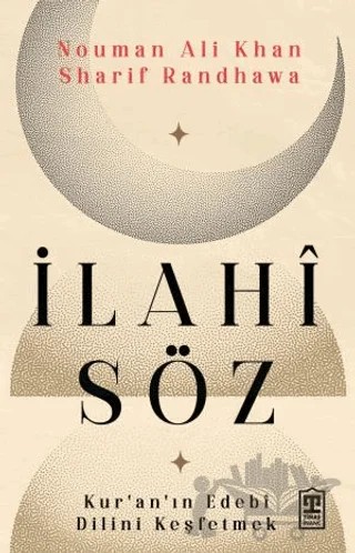 İlahi Söz - Kur'an'ın Edebi Dilini Keşfetmek – Nouman Ali Khan, Sharif Randhawa – Timaş İnanç kitap kapağı