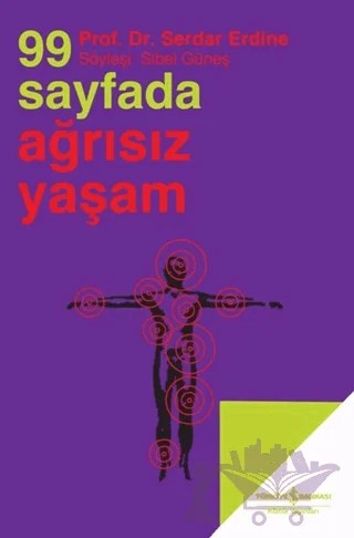 99 Sayfada Ağrısız Yaşam – Serdar Erdine – İş Bankası Kültür Yayınları kitap kapağı