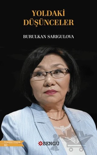 Yoldaki Düşünceler – Burulkan Sarıgulova – Bengü Yayınları kitap kapağı
