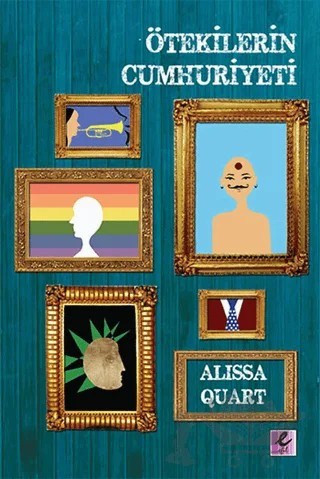 Ötekilerin Cumhuriyeti – Alissa Quart – Efil Yayınevi kitap kapağı