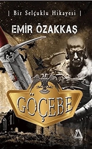 Göçebe ve Bir Selçuklu Hikayesi – Emir İsmet Özakkaş – Sisyphos Yayınları kitap kapağı