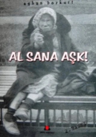Al Sana Aşk – Ayhan Bozkurt – Okka Yayınevi kitap kapağı