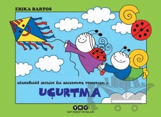 Uğurböceği Sevecen ile Salyangoz Tomurcuk 4: Uçurtma – Erika Bartos – Yapı Kredi Yayınları kitap kapağı