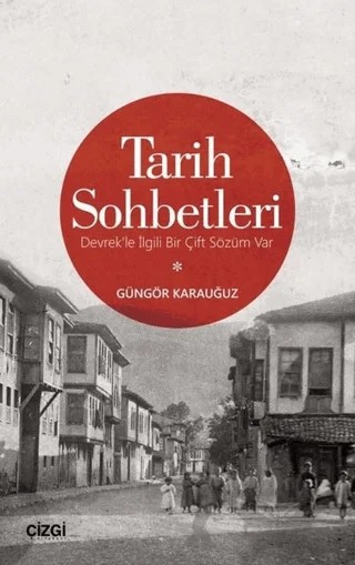Tarih Sohbetleri – Güngör Karauğuz – Çizgi Kitabevi Yayınları kitap kapağı