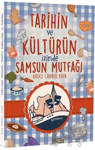 Tarihin ve Kültürün İzinde Samsun Mutfağı – Hatice Canbek Kaya – Mahlas Çocuk Yayınları kitap kapağı