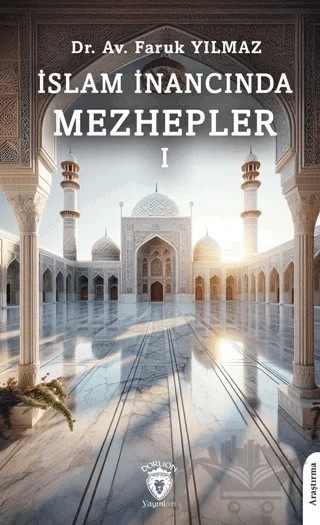 İslam İnancında Mezhepler - I – Faruk Yılmaz – Dorlion Yayınları kitap kapağı