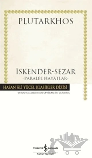 İskender-Sezar - Paralel Hayatlar – Plutarkhos – İş Bankası Kültür Yayınları kitap kapağı