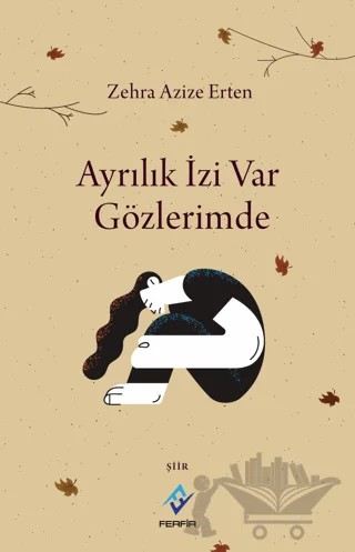 Ayrılık İzi Var Gözlerimde – Zehra Azize Erten – Ferfir Yayıncılık kitap kapağı