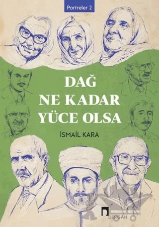 Dağ Ne Kadar Yüce Olsa – İsmail Kara – Dergah Yayınları kitap kapağı