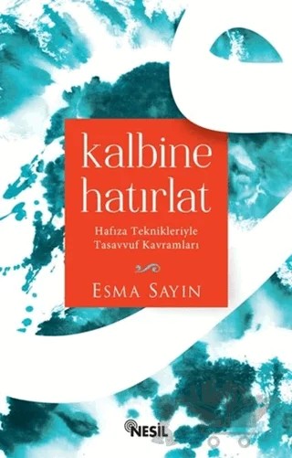 Kalbine Hatırlat – Esma Sayın – Nesil Yayınları kitap kapağı