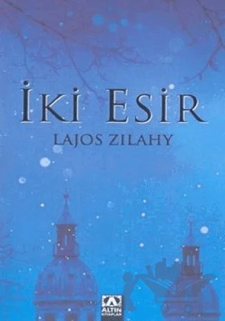 İki Esir – Lajos Zilahy – Altın Kitaplar kitap kapağı