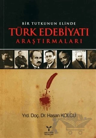 Bir Tutkunun Elinde Türk Edebiyatı Araştırmaları – Hasan Kolcu – Umuttepe Yayınları kitap kapağı