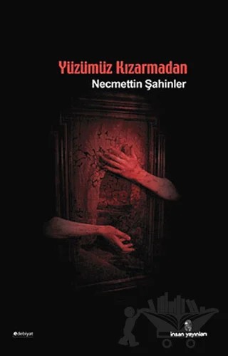 Yüzümüz Kızarmadan – Necmettin Şahinler – İnsan Yayınları kitap kapağı