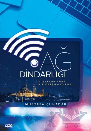 Ağ Dindarlığı – Mustafa Çuhadar – Çizgi Kitabevi Yayınları kitap kapağı