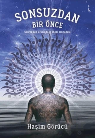 Sonsuzdan Bir Önce – Haşim Görücü – İkinci Adam Yayınları kitap kapağı