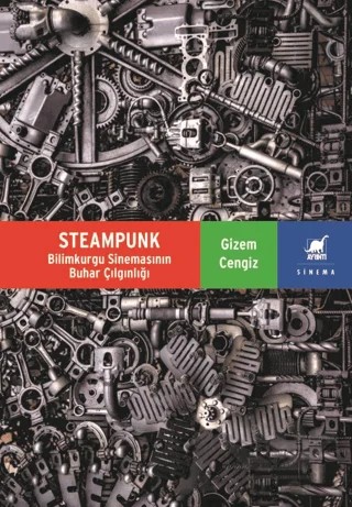 Steampunk - Bilimkurgu Sinemasının Buhar Çılgınlığı – Gizem Cengiz – Ayrıntı Yayınları kitap kapağı