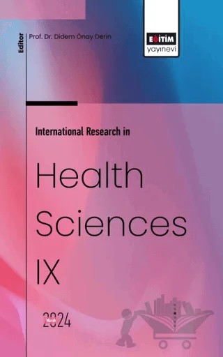 International Research in Health Sciences IX – Hussein Awni Ali, Derya Koyuncu Zeybek, Şerife Koruk Üğe, Sonay Oğuz – Eğitim Yayınevi - Bilimsel Eserler kitap kapağı