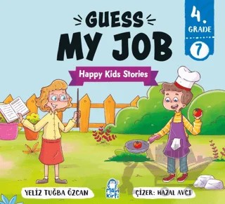 Guess My Job – Happy Kids Stories 4 (4. Sınıf İngilizce Hikaye) – Tuğba Özcan – Mavi Kirpi Yayınları kitap kapağı