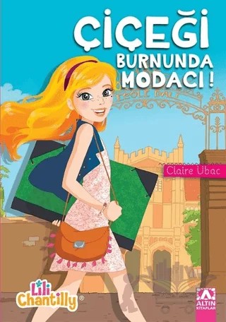 Çiçeği Burnunda Modacı! – Claire Ubac – Altın Kitaplar kitap kapağı