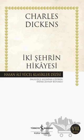 İki Şehrin Hikayesi – Charles Dickens – İş Bankası Kültür Yayınları kitap kapağı