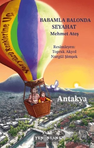 Babamla Balonda Seyahat: Antakya – Mehmet Ateş – Yeni İnsan Yayınevi kitap kapağı